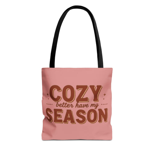 Cozy Better Have My Season Tote Bag